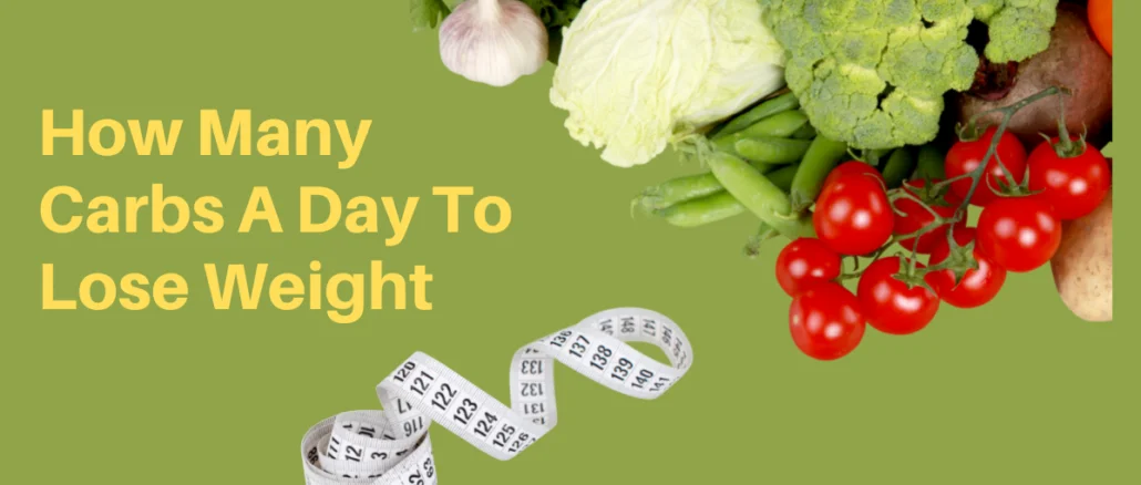 how-many-carbs-a-day-to-lose-weight