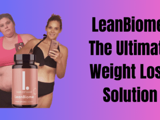 LeanBiome: The Ultimate Weight Loss Solution