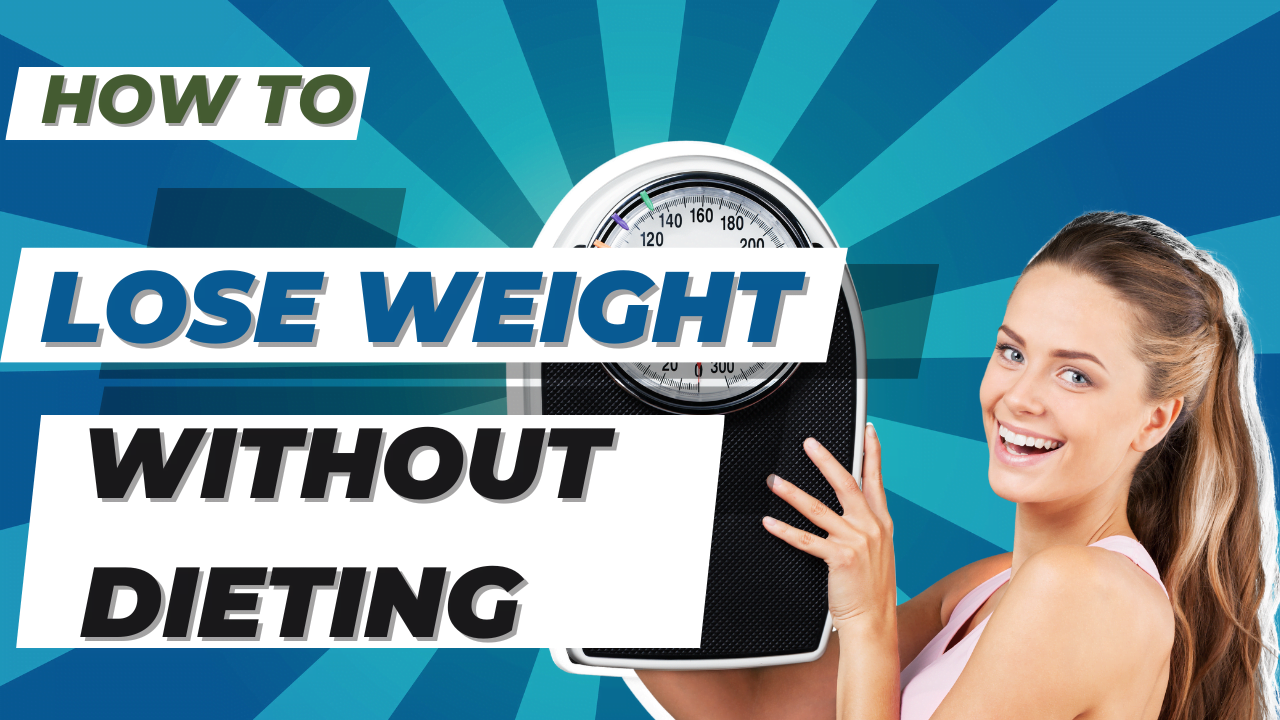 how to lose weight without dieting