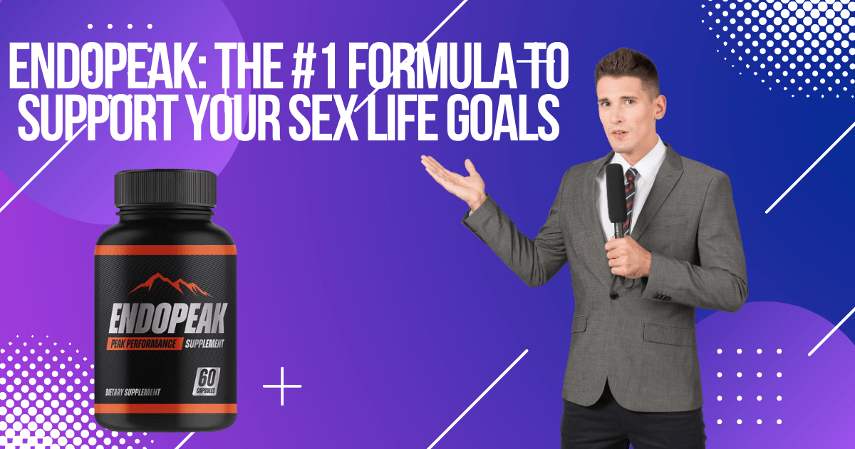 Endopeak The Formula To Support Your Sex Life Goals