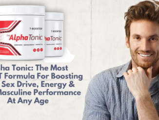 Alpha Tonic The Most POTENT Formula For Boosting Male Sex Drive, Energy & Peak Masculine Performance At Any Age