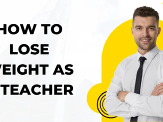 How To Lose Weight As a Teacher