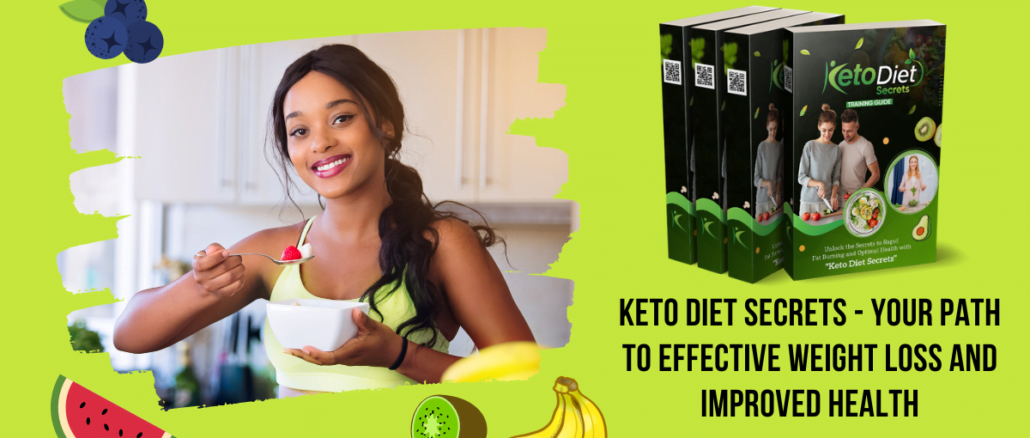 Keto Diet Secrets - Your Path to Effective Weight Loss and Improved Health