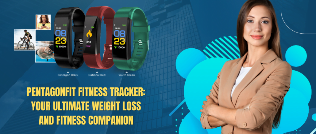 PentagonFit Fitness Tracker Your Ultimate Weight Loss and Fitness Companion
