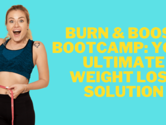 Burn & Boost Bootcamp Your Ultimate Weight Loss Solution