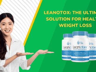 Leanotox The Ultimate Solution for Healthy Weight Loss