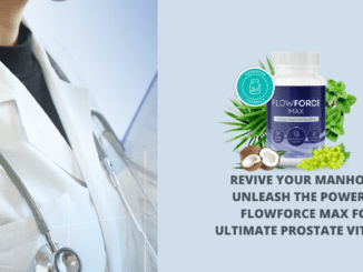 Revive Your Manhood Unleash the Power of FlowForce Max for Ultimate Prostate Vitality