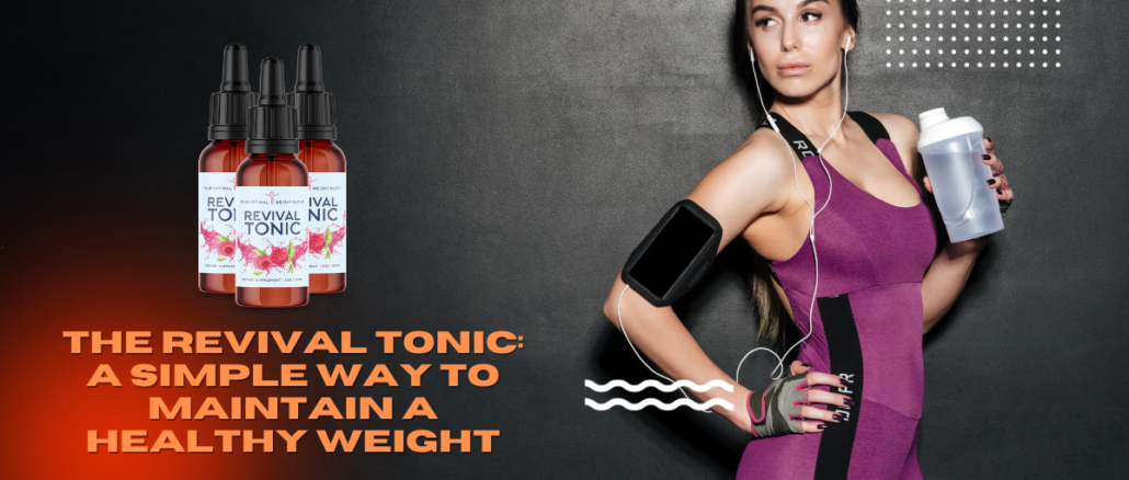 The Revival Tonic A Simple Way to Maintain a Healthy Weight