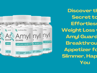 Discover the Secret to Effortless Weight Loss with Amyl Guard: A Breakthrough Appetizer for a Slimmer, Happier You