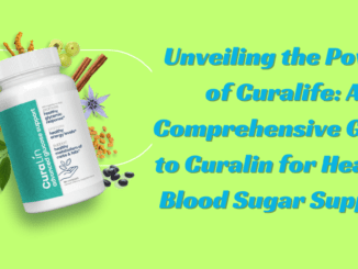 Unveiling the Power of Curalife: A Comprehensive Guide to Curalin for Healthy Blood Sugar Support