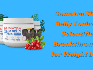 Sumatra Slim Belly Tonic A Scientific Breakthrough for Weight Loss