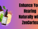 Enhance Your Hearing Naturally with ZenCortex