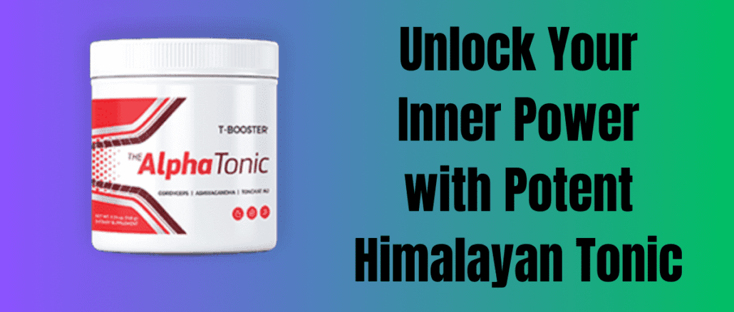 Unlock Your Inner Power with Potent Himalayan Tonic