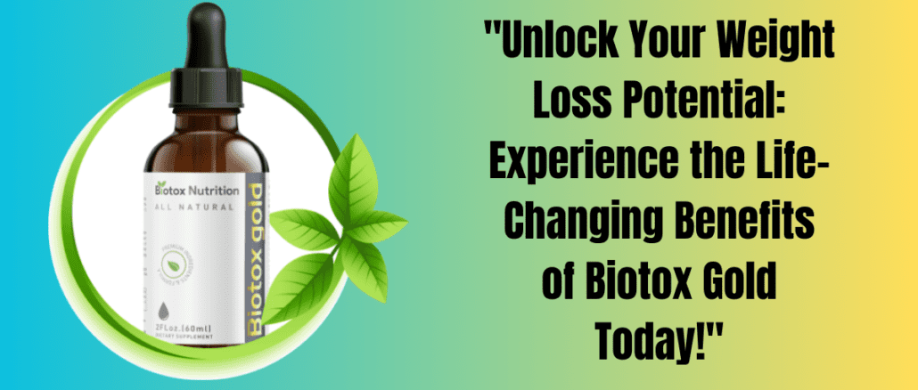 Unveiling the Power of Biotox Gold: Your Ultimate Solution to Stubborn Belly Fat