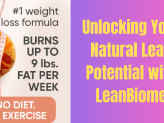 Unlocking Your Naturally Lean Potential with LeanBiome
