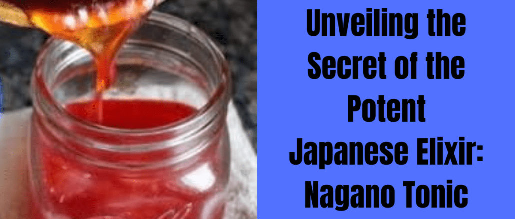 Unveiling the Secret of the Potent Japanese Elixir: Nagano Tonic