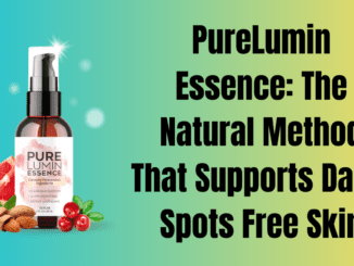 PureLumin Essence: The Natural Method That Supports Dark-Spots Free Skin