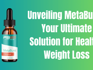 Unveiling MetaBurst: Your Ultimate Solution for Healthy Weight Loss
